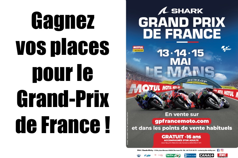 Gagnez vos places pour le Grand-Prix de France moto 2022, gagnez vos places pour le gp de france moto