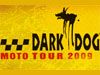 En 2009, le Dark Dog Moto Tour passera la 7ème !