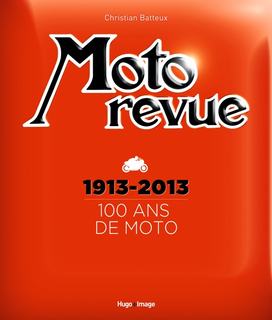 moto revue 100 ans de moto moto revue 100 ans de moto