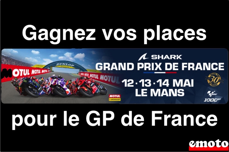 Gagnez vos places pour le GP de France moto 2023 au Mans, gagnez vos places pour le grand prix de france 2023